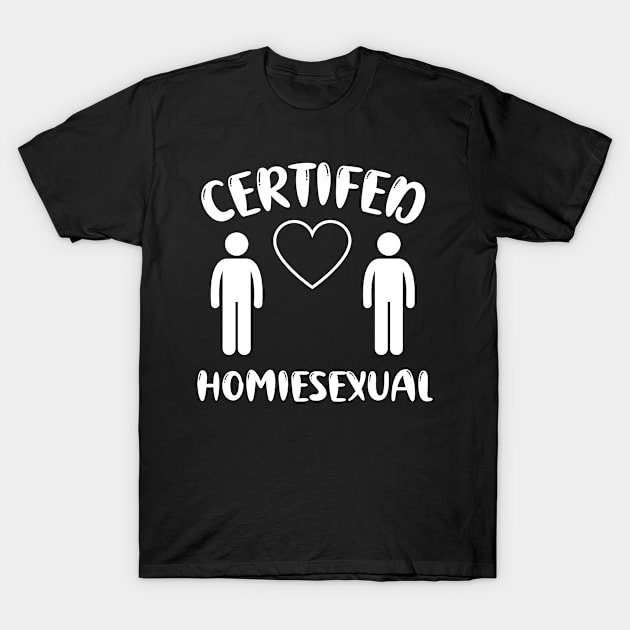 Certified Homiesexual It's Not Sus T-Shirt by BobaPenguin